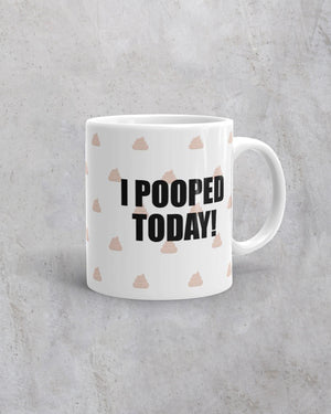 I Pooped Today Mug