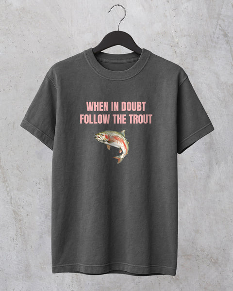 When In Doubt Trout T-Shirt
