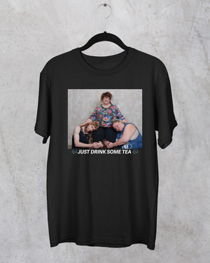 Just Drink Some Tea T-Shirt