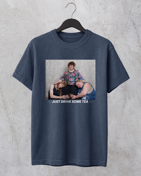 Just Drink Some Tea T-Shirt