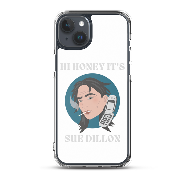 Hi Honey It's Sue Dillon iPhone® Case