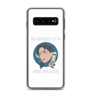 Hi Honey It's Sue Dillon Samsung® Case