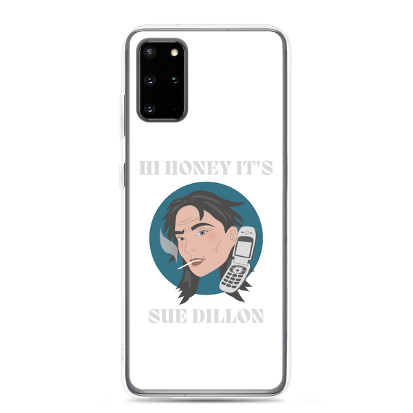 Hi Honey It's Sue Dillon Samsung® Case