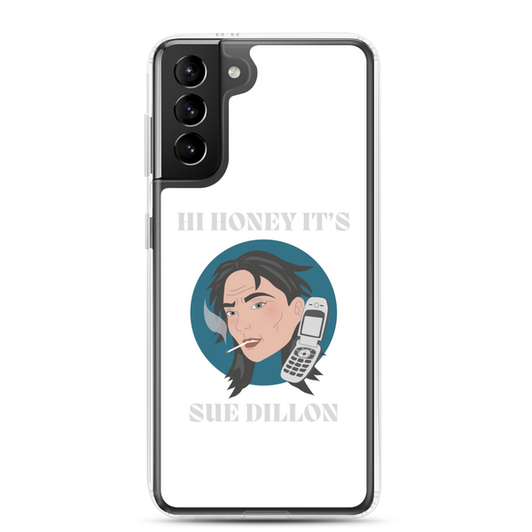 Hi Honey It's Sue Dillon Samsung® Case