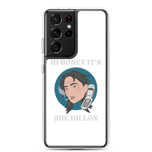 Hi Honey It's Sue Dillon Samsung® Case