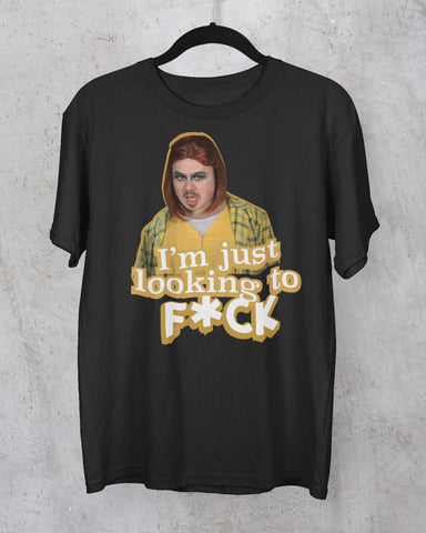 I'm Just Looking to F*ck T-Shirt